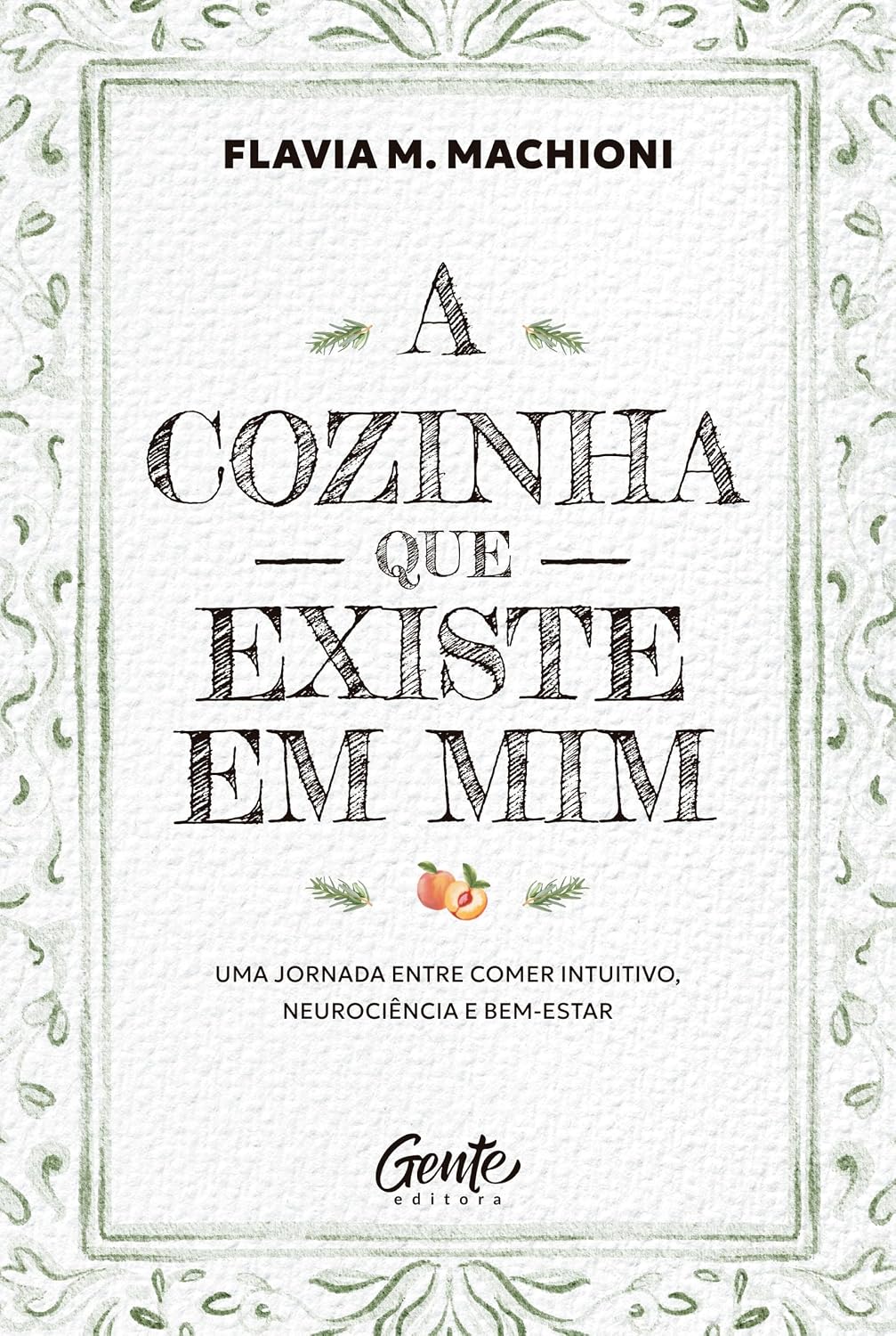 Capa do livro A cozinha que existe em mim, de Flavia M. Machioni